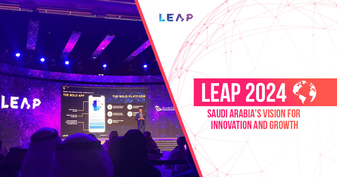 Leap 2024 Saudi Arabia's Vision for Innovation and Growth Tech in Gulf